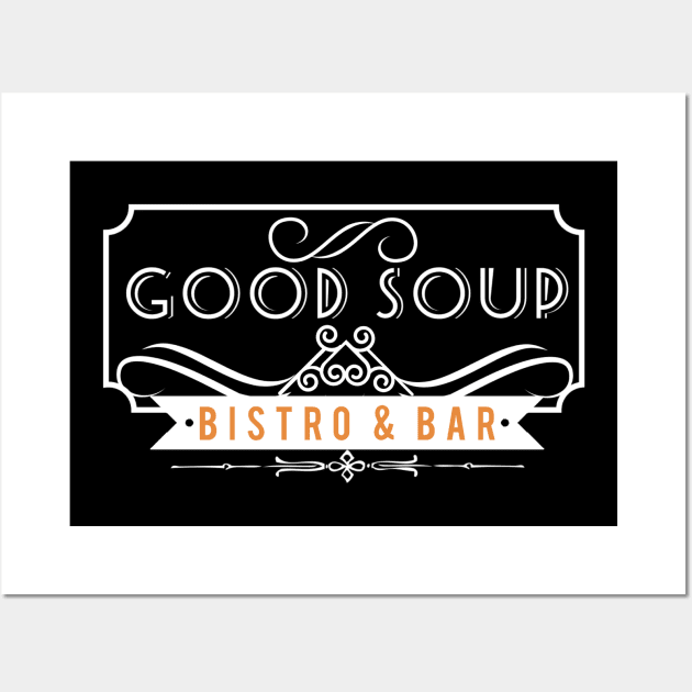 Good Soup Bistr Bar Wall Art by ArtisticEnvironments